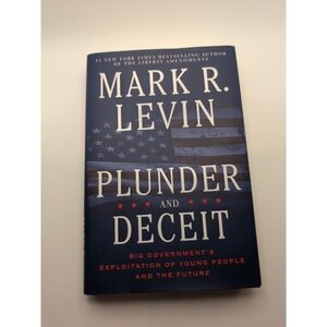 Plunder and Deceit by Mark R. Levin (2015, Hardcover)‎